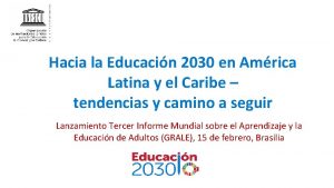 Hacia la Educacin 2030 en Amrica Latina y