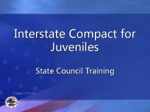 Interstate Compact for Juveniles State Council Training Created