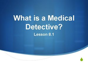 What is a medical detective