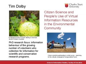 Tim Dolby Citizen Science and Peoples Use of