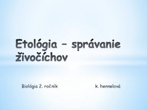 Biolgia 2 ronk k hennelov Etolgia vedn odbor