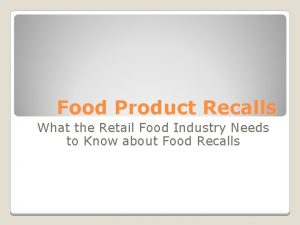 Food Product Recalls What the Retail Food Industry