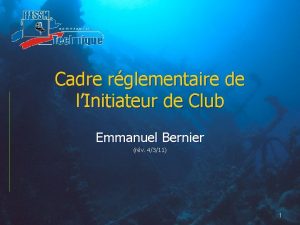 Cadre rglementaire de lInitiateur de Club Emmanuel Bernier