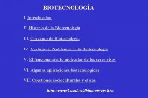 BIOTECNOLOGA I Introduccin II Historia de la Biotecnologa