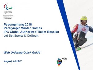 Pyeongchang 2018 Paralympic Winter Games IPC Global Authorized