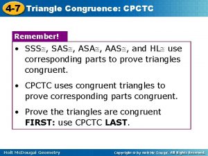 4 7 Triangle Congruence CPCTC Remember SSS SAS