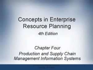 Concepts in Enterprise Resource Planning 4 th Edition