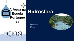 A gua na Escola Portugue sa Hidrosfera Geografia