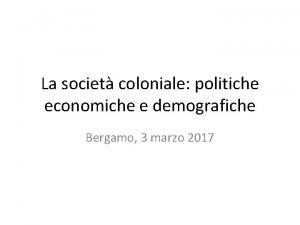 La societ coloniale politiche economiche e demografiche Bergamo
