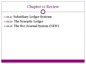 Chapter 11 Review 11 1 Subsidiary Ledger Systems