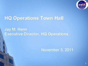 HQ Operations Town Hall Jay M Henn Executive