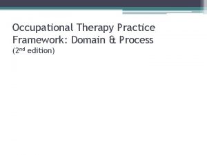 Occupational therapy practice framework domain and process