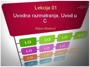 Lekcija 01 Uvodna razmatranja Uvod u C Miljan