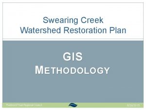 Swearing Creek Watershed Restoration Plan GIS M ETHODOLOGY