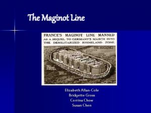 The Maginot Line Elizabeth AllanCole Bridgette Gross Corrina