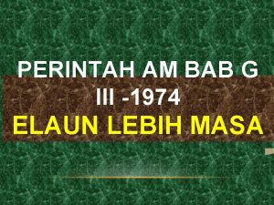 PERINTAH AM BAB G III 1974 ELAUN LEBIH