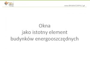 www OKNANIEZWYKLE pl Okna jako istotny element budynkw