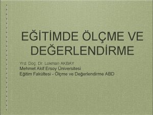 ETMDE LME VE DEERLENDRME Yrd Do Dr Lokman