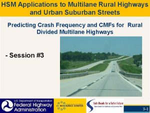 HSM Applications to Multilane Rural Highways and Urban