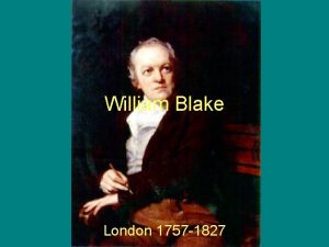 William Blake London 1757 1827 Blakes life Poet