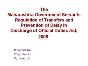 The Maharashtra Government Servants Regulation of Transfers and