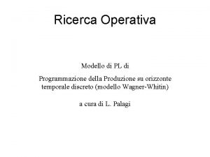 Ricerca Operativa Modello di PL di Programmazione della