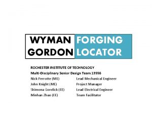 WYMAN FORGING GORDON LOCATOR ROCHESTER INSTITUTE OF TECHNOLOGY