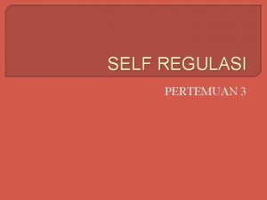 Self regulasi Self regulasi