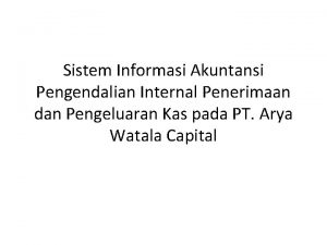 Sistem Informasi Akuntansi Pengendalian Internal Penerimaan dan Pengeluaran