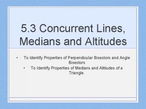 Concurrent lines medians and altitudes Concurrent lines medians and altitudes