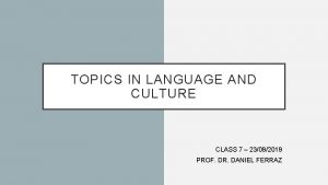 TOPICS IN LANGUAGE AND CULTURE CLASS 7 23092019