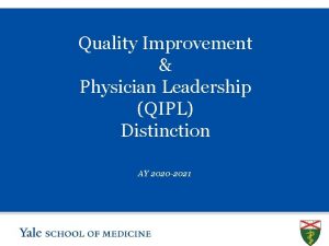 Quality Improvement Physician Leadership QIPL Distinction AY 2020