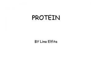PROTEIN BY Lina Elfita Pendahuluan Protein merupakan polimer