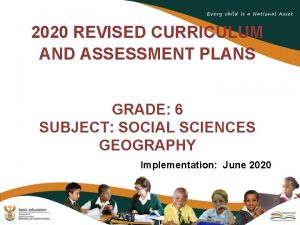 2020 REVISED CURRICULUM AND ASSESSMENT PLANS GRADE 6