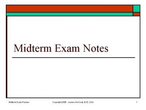 Midterm Exam Notes Midterm Exam Review Copyright 2006 Midterm Exam Notes Midterm Exam Review Copyright 2006