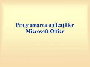 Programarea aplicaiilor Microsoft Office Evaluare prima jumtate a