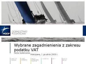 Wybrane zagadnienienia z zakresu podatku VAT Marta Szafarowska
