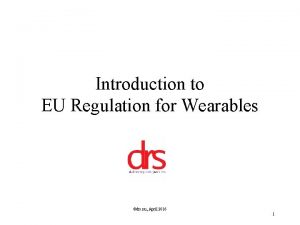 Introduction to EU Regulation for Wearables drs nu