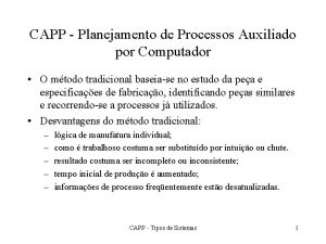 CAPP Planejamento de Processos Auxiliado por Computador O