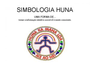 SIMBOLOGIA HUNA UMA FORMA DE tornar a informao