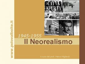 www polovalboite it 1945 1955 Il Neorealismo A