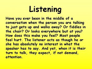 Listening Have you ever been in the middle