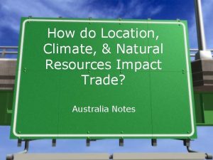 How does australia's location impact trade