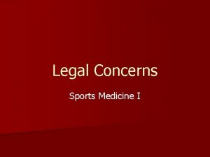 Legal Concerns Sports Medicine I Legal Concerns Liability