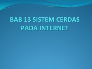 BAB 13 SISTEM CERDAS PADA INTERNET Sistem cerdas