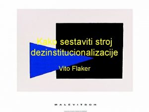 Kako sestaviti stroj dezinstitucionalizacije Vito Flaker Totalna ustanova