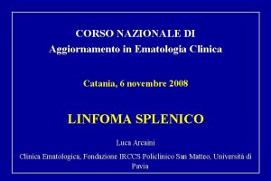 CORSO NAZIONALE DI Aggiornamento in Ematologia Clinica Catania