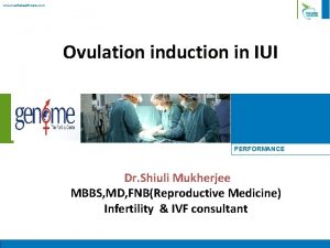 www neotiahealthcare com Ovulation induction in IUI PERFORMANCE