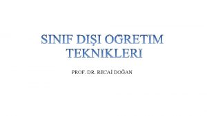 PROF DR RECA DOAN Snf D retim Teknikleri