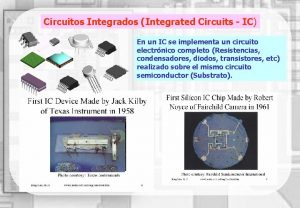 Circuitos Integrados Integrated Circuits IC En un IC